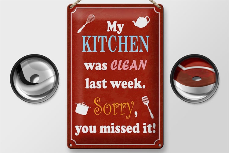 Blechschild Spruch 20x30cm my Kitchen was clean last week