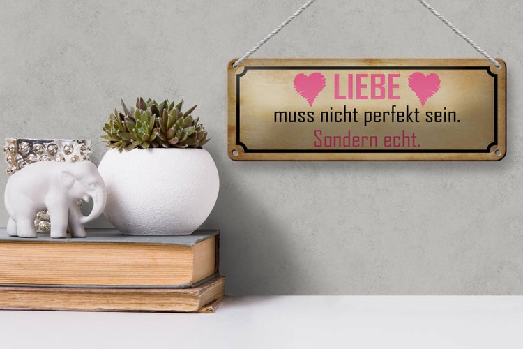 Blechschild Spruch 27x10cm Liebe muss nicht perfekt sondern Dekoration