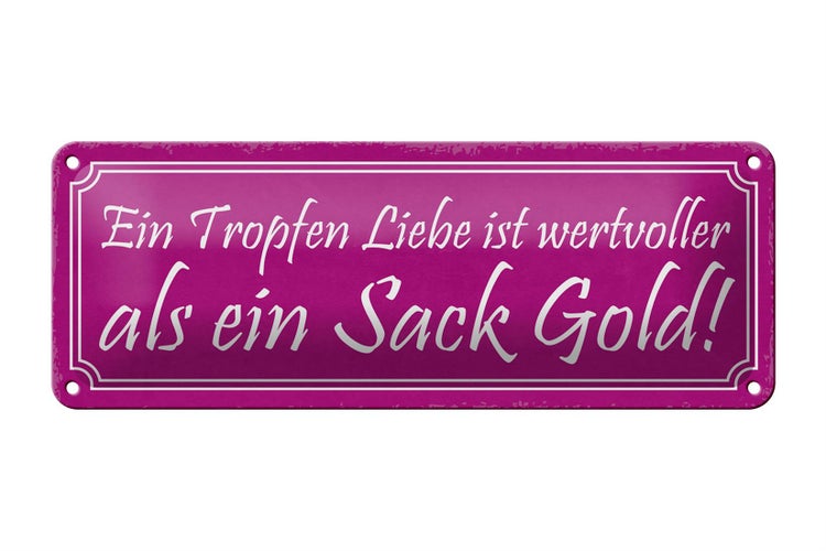 Blechschild Spruch 27x10cm ein Tropfen Liebe wertvoller als Dekoration