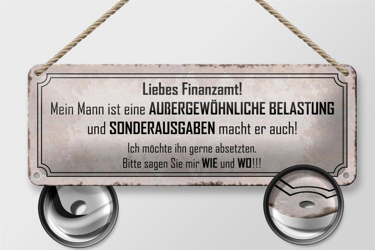 Blechschild Spruch 27x10cm Liebes Finanzamt mein Mann ist Dekoration