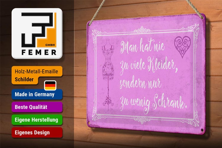 Blechschild Spruch 30x20cm man hat nie zu viele Kleider
