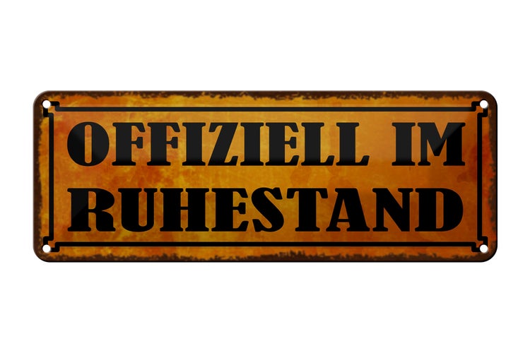Blechschild Spruch 27x10cm offiziell im Ruhestand