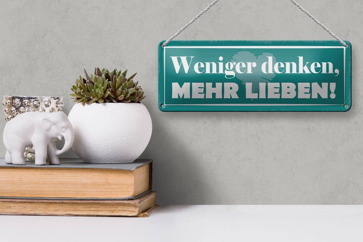 Blechschild Spruch 27x10cm weniger denken mehr lieben Dekoration