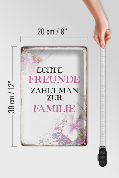 Blechschild Spruch 20x30cm echte Freunde zählt zur Familie