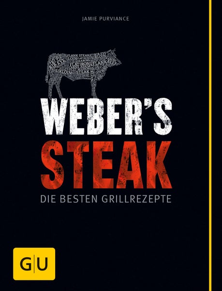 Weber's Steak Die besten Grillrezepte