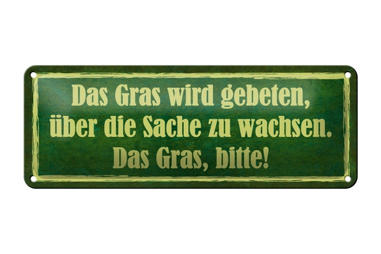 Blechschild Spruch 27x10cm Gras wird gebeten zu wachsen Dekoration
