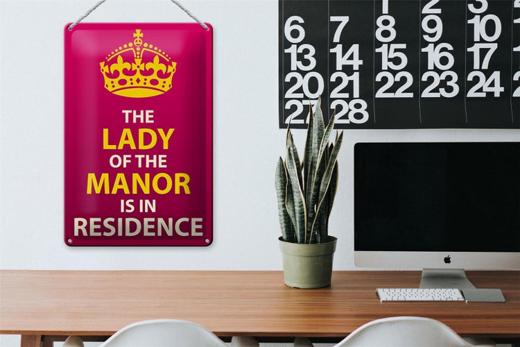 Blechschild Spruch 20x30cm Lady of the Manor in residence