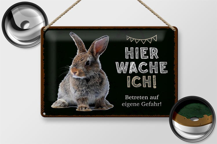 Blechschild Spruch 30x20cm Kaninchen hier wache eigene Gefahr
