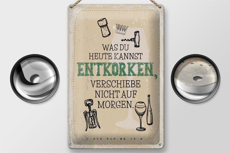 Blechschild Spruch was heute entkorken kannst 20x30cm