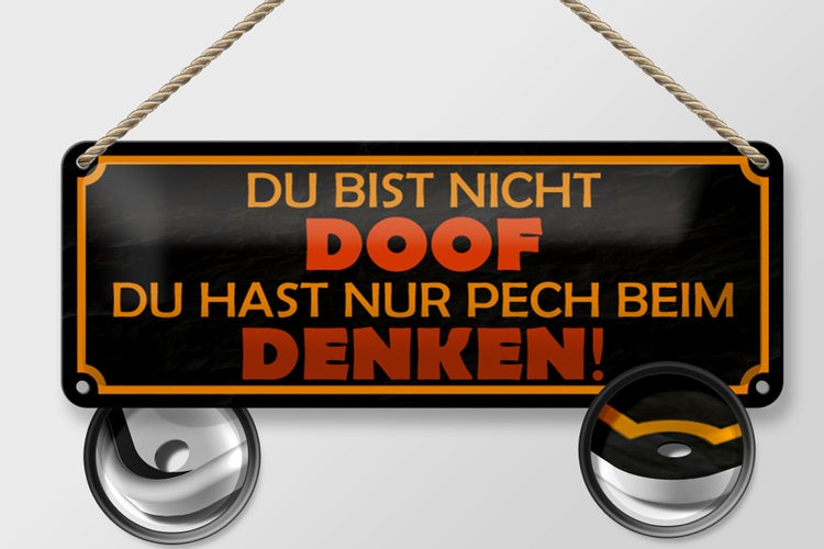 Blechschild Spruch 27x10cm du bist nicht doof du nur Pech Dekoration