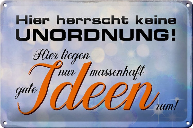 Blechschild Spruch 30x20cm hier herrscht keine Unordnung