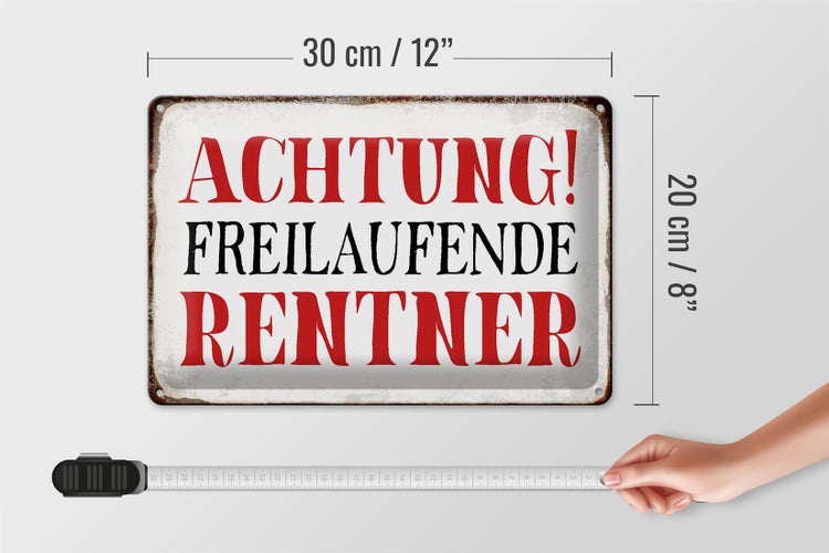 Blechschild Spruch 30x20cm Achtung freilaufende Rentner