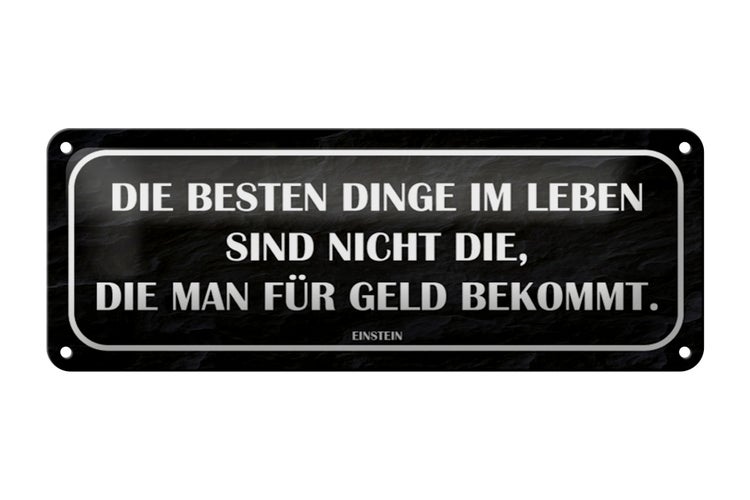 Blechschild Spruch 27x10cm die besten Dinge nicht für Geld schwarzes Schild