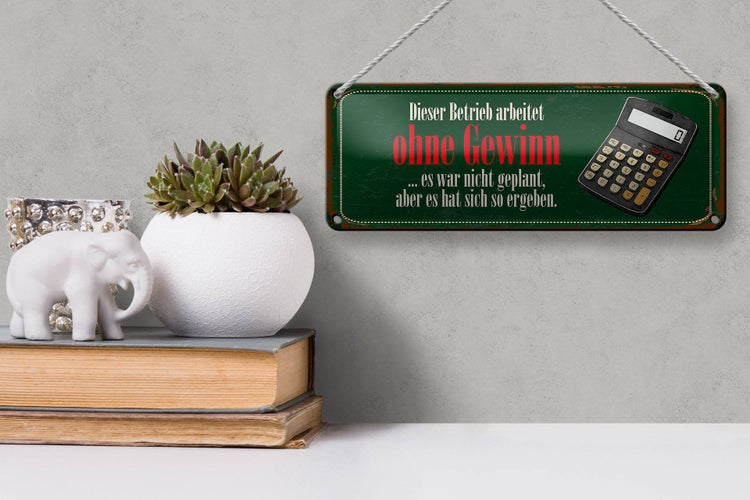 Blechschild Spruch 27x10cm Betrieb arbeitet ohne Gewinn Dekoration