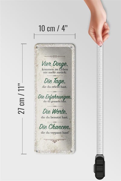 Blechschild Spruch Vier Dinge kommen nie zurück 10x27cm Dekoration