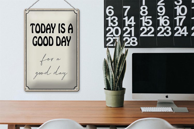 Blechschild Spruch 20x30cm today is a good day for a good
