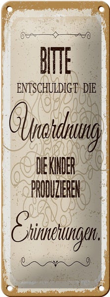 Blechschild Spruch Bitte Entschuldigt Unordnung 10x27cm