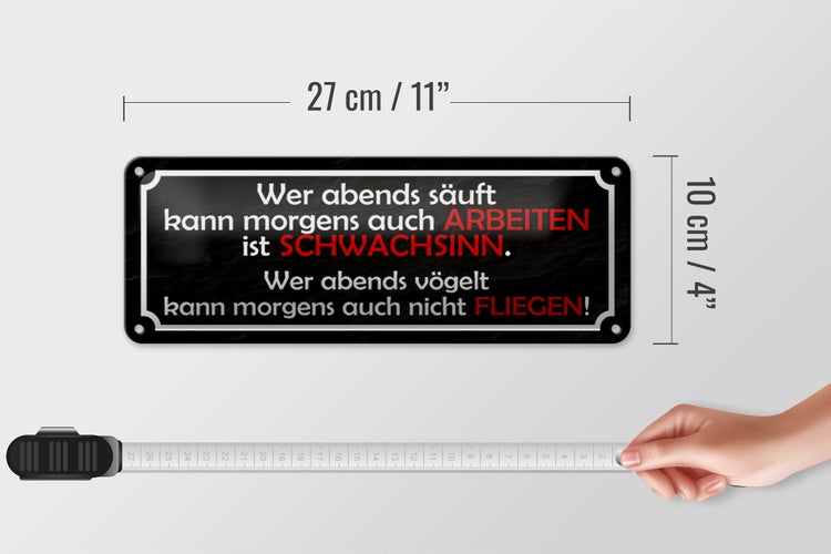 Blechschild Spruch 27x10cm wer abends säuft kann arbeiten Dekoration