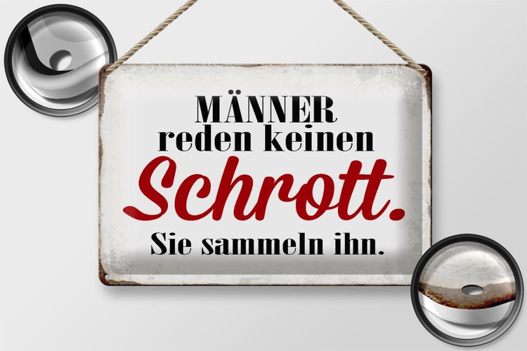 Blechschild Spruch 30x20cm Männer reden keinen Schrott