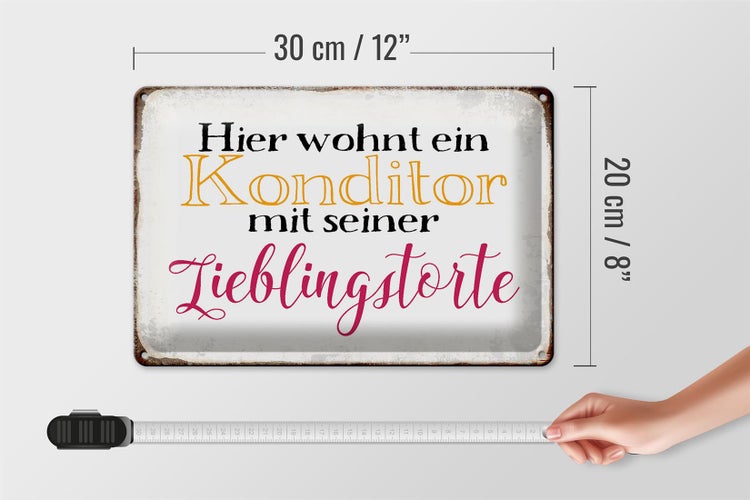 Blechschild Spruch 30x20cm hier Konditor mit Lieblingstorte