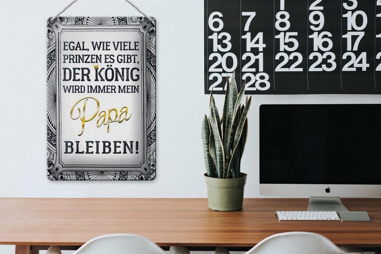 Blechschild Spruch 20x30cm egal Prinzen mein Papa der König