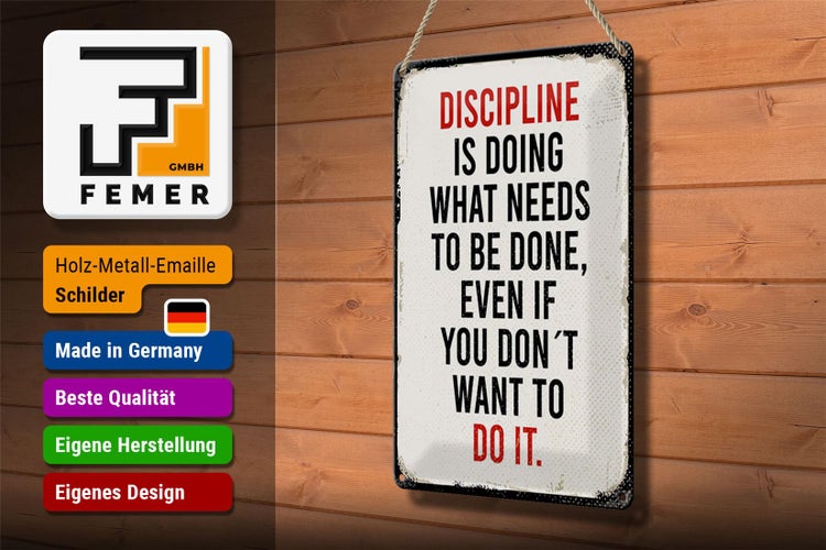 Blechschild Spruch 20x30cm Disciplin is doing what needs to be done