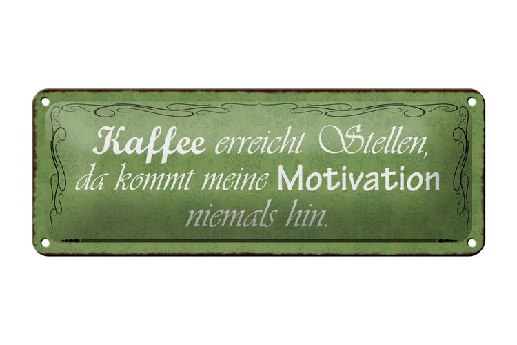 Blechschild Spruch 27x10cm Kaffee erreicht Stellen da kommt Dekoration