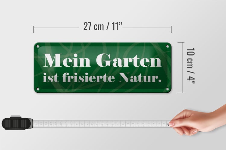 Blechschild Spruch 27x10cm Mein Garten ist frisierte Natur Dekoration