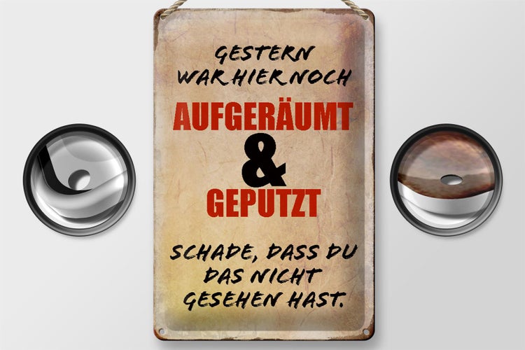 Blechschild Spruch 20x30cm Gestern war hier noch aufgeräumt beige