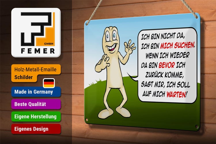 Blechschild Spruch 30x20cm Bin nicht da bin mich suchen