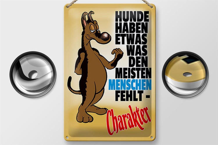 Blechschild Spruch 20x30cm Hunde haben Charakter