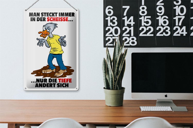 Blechschild Spruch 20x30cm Man steckt immer in der Scheiße