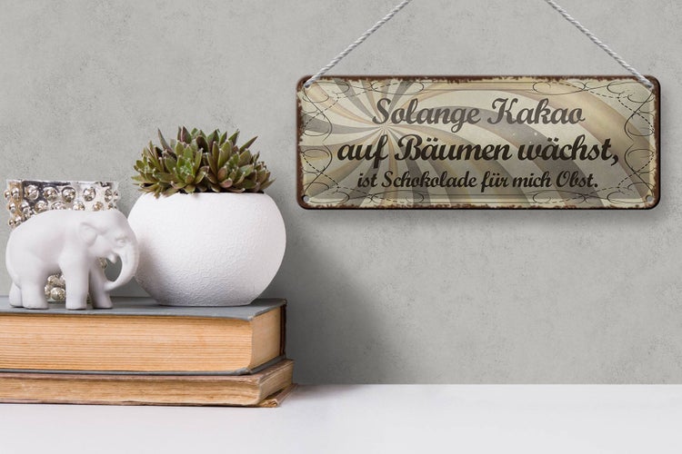 Blechschild Spruch 27x10cm Kakao wächst Schokolade Obst Dekoration