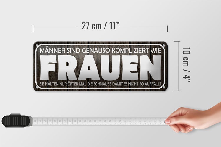 Blechschild Spruch 27x10cm Männer kompliziert wie Frauen Dekoration