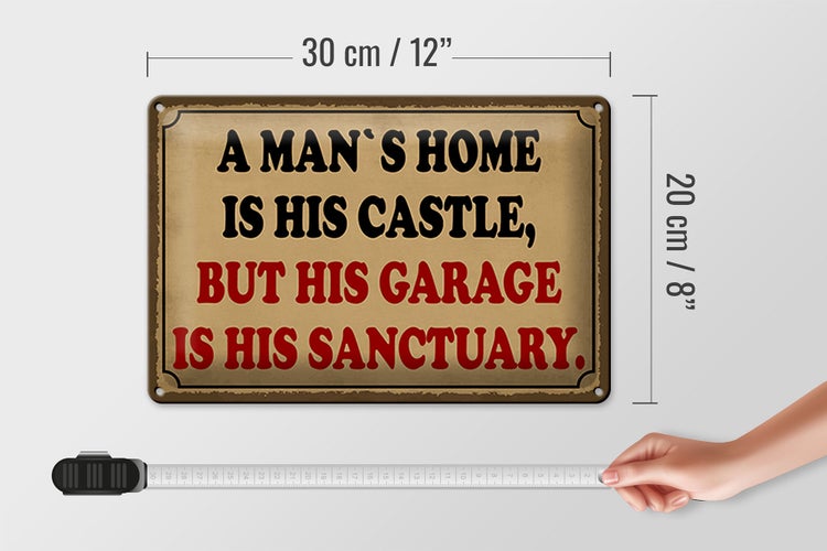 Blechschild Spruch 30x20cm a man´s is his castle but garage