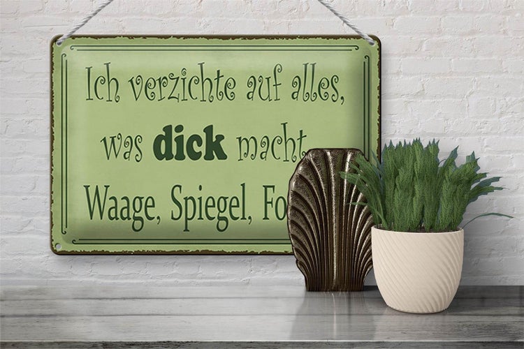 Blechschild Spruch 30x20cm ich verzichte Waage Spiegel Foto