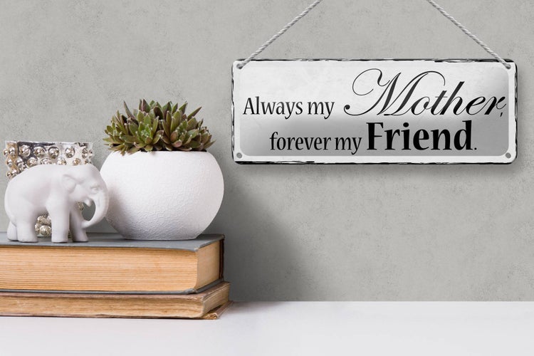 Blechschild Spruch 27x10cm always my Mother forever Friend Dekoration