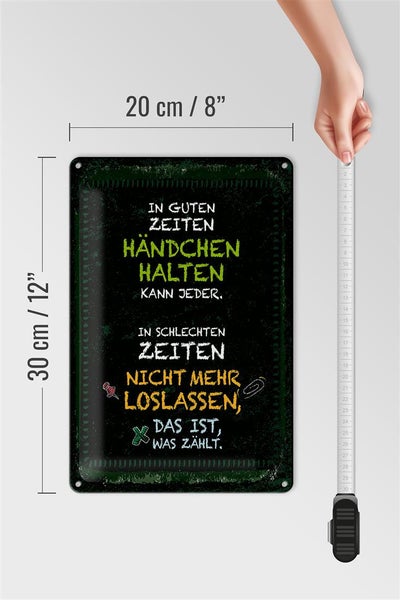 Blechschild Spruch gute Zeiten schlechte Zeiten 20x30cm