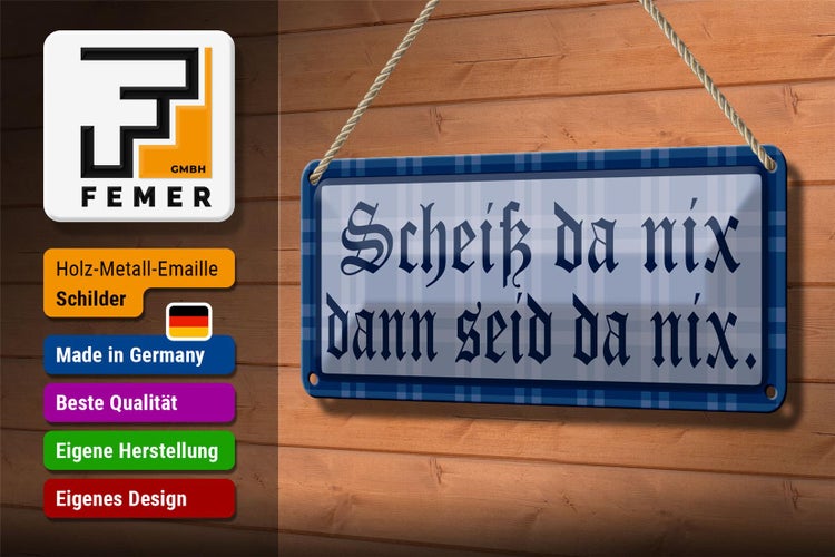 Blechschild Spruch 27x10cm Scheiß da nix dann seid da nix Dekoration