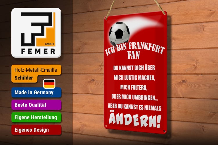 Blechschild Spruch 20x30cm ich bin Frankfurt Fan Fussball