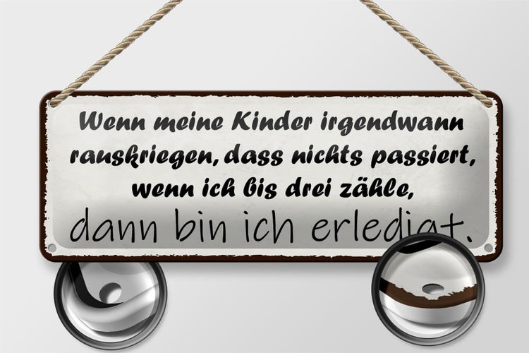 Blechschild Spruch 27x10cm Kinder passiert nichts wenn ich Dekoration