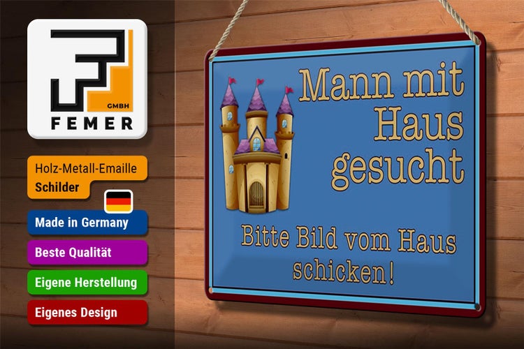 Blechschild Spruch 30x20cm Mann mit Haus gesucht bitte Bild