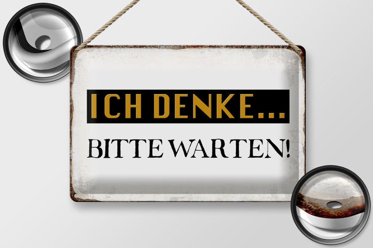 Blechschild Spruch 30x20cm ich denke bitte warten Retro
