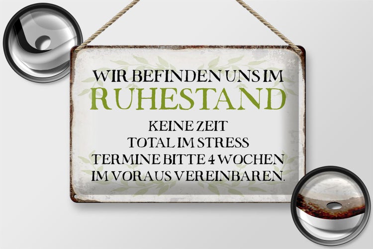 Blechschild Spruch 30x20cm wie im Ruhestand keine Zeit