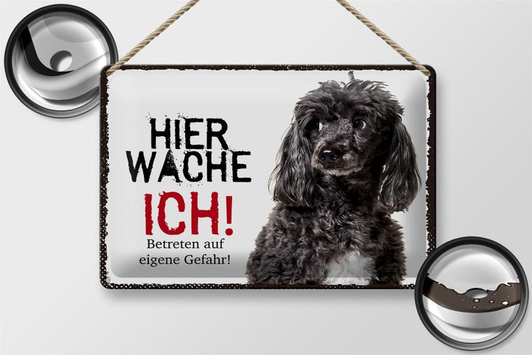 Blechschild Spruch 30x20cm Pudel hier wache ich eigene Gefahr