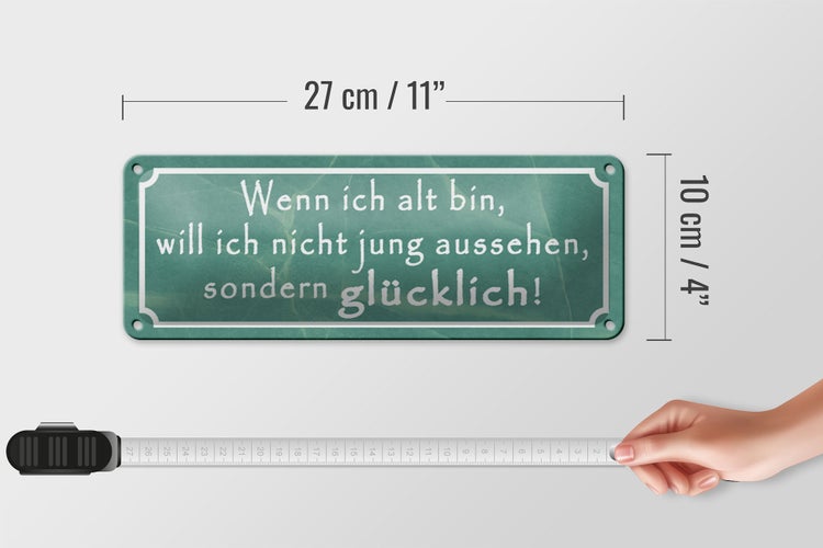 Blechschild Spruch 27x10cm wenn ich alt bin will nicht jung Dekoration