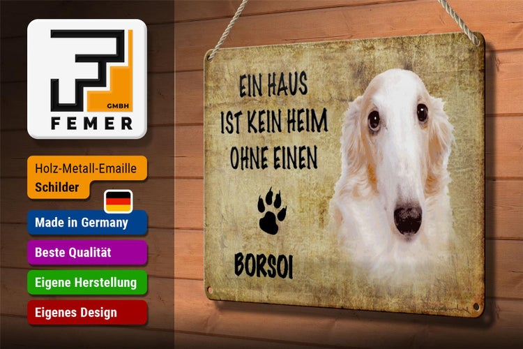 Blechschild Spruch 30x20cm Borsoi Hund ohne kein Heim