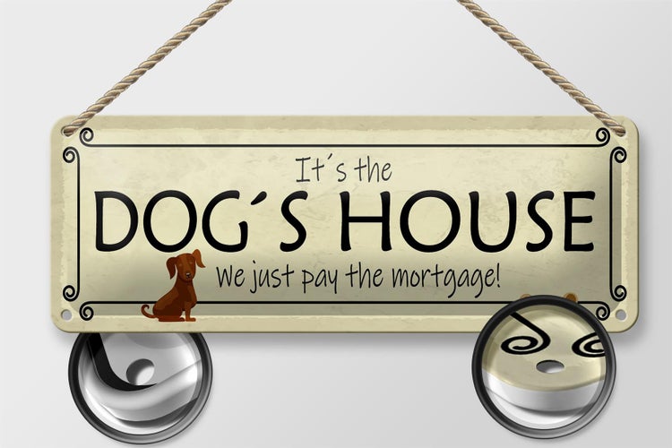 Blechschild Spruch 27x10cm it´s the DOG`S House we just pay Dekoration