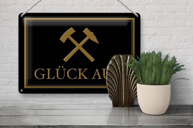 Blechschild Spruch 30x20cm Glück auf Hammer Bergbau