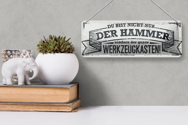 Blechschild Spruch 27x10cm Du bist nicht nur der Hammer Dekoration